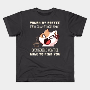 Don't touch my coffee Kids T-Shirt